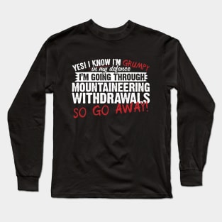 Going Through Mountaineering Withdrawals Long Sleeve T-Shirt